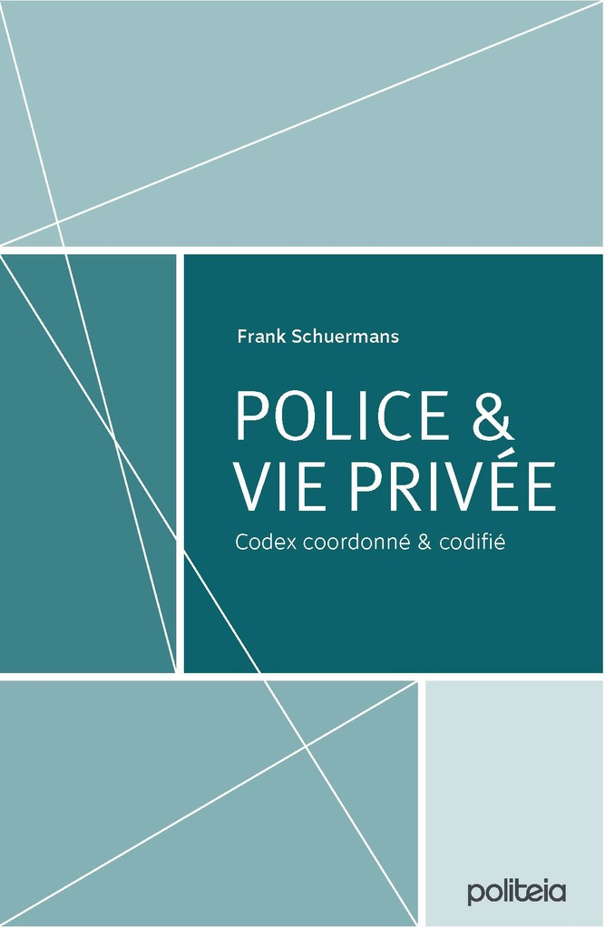 Police & vie privée: codex coordonné et codifié