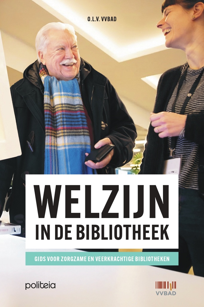 Welzijn in de bibliotheek. Gids voor zorgzame en veerkrachtige bibliotheken