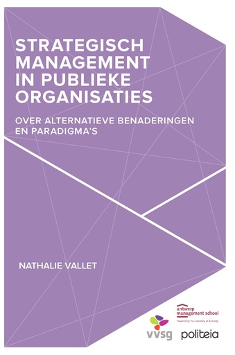 [16641] Strategisch management in publieke organisaties. Over alternatieve benaderingen en paradigma’s