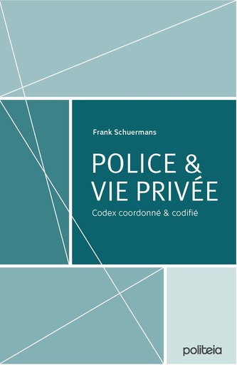 [18085] Police & vie privée: codex coordonné et codifié