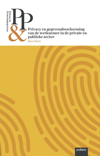 Privacy & Persoonsgegevens: Privacy en gegevensbescherming van de werknemer in de private en publieke sector