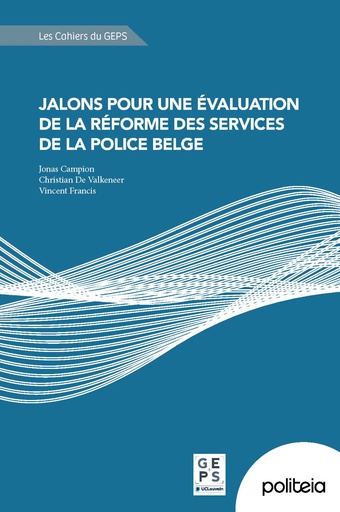 Jalons pour une évaluation de la réforme des services de la police belge